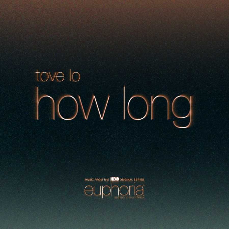 Tove Lo - How Long (From Euphoria)